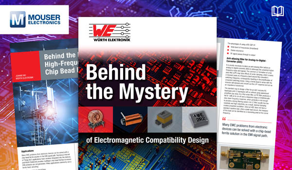 Würth Elektronik攜手貿澤電子推出全新電子書，助你簡化電磁兼容性設計